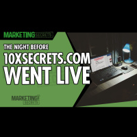 The Night Before 10XSecrets.com Went Live...