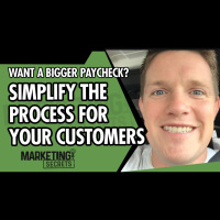 Want A Bigger Paycheck? Simplify The Process For Your Customers