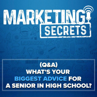 (QA) Whats Your Biggest Advice For A Senior In High School?
