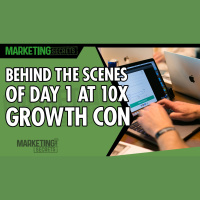 Behind The Scenes Of Day 1 At 10X Growth Con
