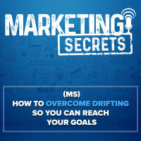 (MS) How to Overcome Drifting So You Can Reach Your Goals