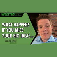 What Happens If You Miss Your Big Idea?...