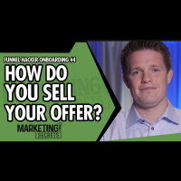 Funnel Hacker Onboarding #4 - How Do You Sell Your Offer?