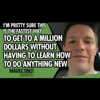 Im Pretty Sure This Is The Fastest Way To Get To A Million Dollars Without Having To Learn How To Do Anything New