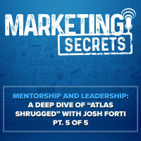 Mentorship and Leadership: A Deep Dive of “Atlas Shrugged” with Josh Forti (5 of 5)