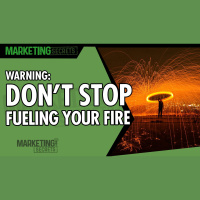 WARNING: Dont Stop Fueling Your Fire