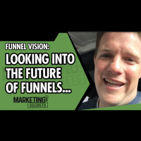 Funnel Vision: Looking Into The Future Of Funnels...