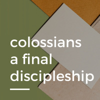 28th November // Colossians a final discipleship // 4