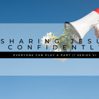 17th July // How to share Jesus Confidently // Preparation Of The Heart