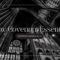 24th September // New Covenant Essentials // 1