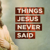 3rd March//Things Jesus Never Said //4
