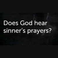 Does God Hear Sinners Prayers? - Audio