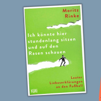 Moritz Rinke - Ich könnte hier stundenlang sitzen und auf den Rasen schauen