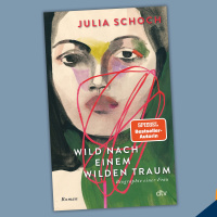 Julia Schoch - Wild nach einem wilden Traum