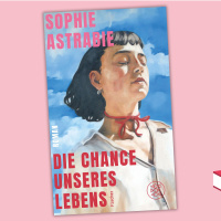 Sophie Astrabie - Die Chance unseres Lebens