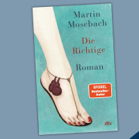 Martin Mosebach - Die Richtige