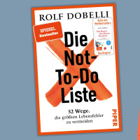Rolf Dobelli - Die Not-To-Do-Liste
