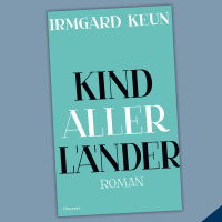 Irmgard Keun - Kind aller Länder