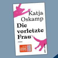 Katja Oskamp - Die vorletzte Frau