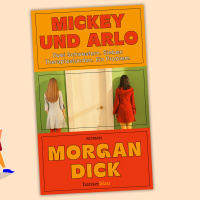 Morgan Dick - Mickey und Arlo