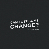 Can I Get Some Change?