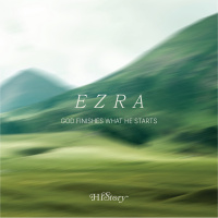 Ezra - God Finishes What He Starts