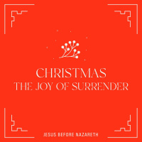 Christmas - The Joy of Surrender