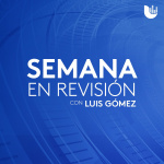 Semana En Revisión, Con Luis Gómez