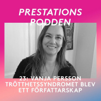 23: Vanja Persson - Stress och kroniskt trötthetssyndrom blev författarskap