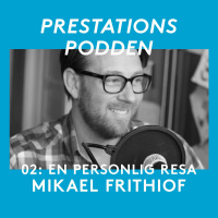 02: Mikael Frithiof - En personlig resa