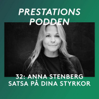 32: Anna Stenberg - Satsa på dina styrkor