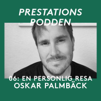 06: Oskar Palmbäck - En personlig resa