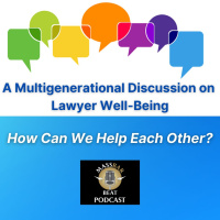 A Multigenerational Discussion on Lawyer Well-Being: How Can We Help Each Other?