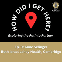 How Did I Get Here? Ep. 9: Anne Selinger, Beth Israel Lahey Health
