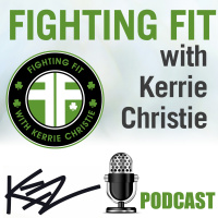 Fighting Fit with Kerrie Christie - Episode 5: Why Women Should Lift