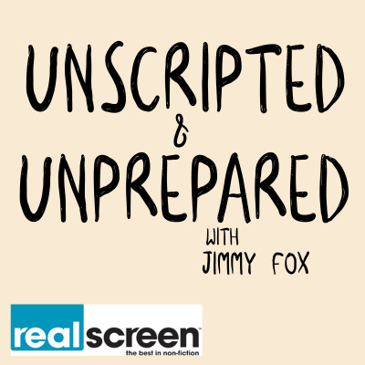 Unscripted And Unprepared: A Realscreen Podcast