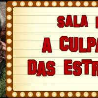 #102 - A Culpa é das estrelas - Sessão Boteco: Cinema, Cerveja e Choro