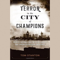 Martin Bandyke Under Covers: Martin talks to author Tom Stanton about Terror in the City of Champions: Murder, Baseball, and the Secret Society that Shocked Depression-era Detroit.
