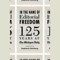 Martin Bandyke Under Covers: Martin interviews Stephanie Steinberg, editor of In the Name of Editorial Freedom: 125 Years at The Michigan Daily.