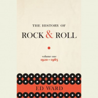 Martin Bandyke Under Covers: Martin talks to Ed Ward about The History of Rock and Roll, Volume 1: 1920-1963.