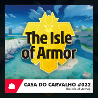 Casa do Carvalho #032 | The Isle of Armor