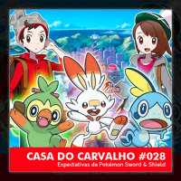 Casa do Carvalho #028 | Expectativas de Pokémon Sword amp Shield