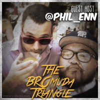 BROmuda Triangle - S00E09 - Guest Host Phil Nacionales