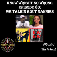 Episode 80: We Talkin Bout Nannies?!