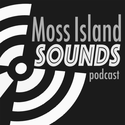 Podcasts Moss Island Sounds