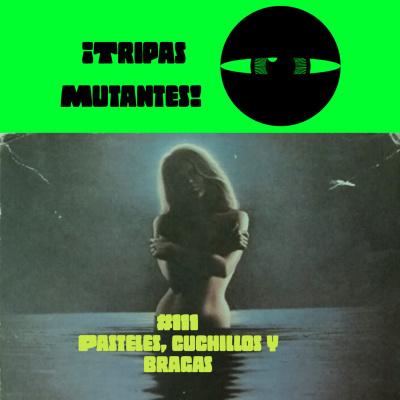 Podcast De Tripas Mutantes