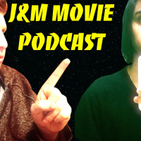 JM Movie Podcast EP #33 (Feat. TheLateReviews)