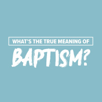 Whats the true meaning of Baptism?