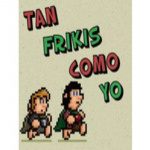 Tan Frikis Como Yo Podcast