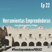 Voces Emprendedoras - Cap22 - Herramientas emprendedoras